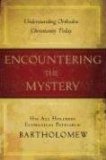 Encountering the Mystery Understanding Orthodox Christianity Today cover art