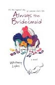 Always the Bridesmaid 2004 9780425195130 Front Cover