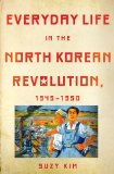 Everyday Life in the North Korean Revolution, 1945-1950  cover art