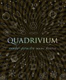 Quadrivium The Four Classical Liberal Arts of Number, Geometry, Music, and Cosmology  9780802778130 Front Cover