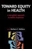 Toward Equity in Health A New Global Approach to Health Disparities cover art