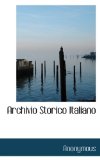 Archivio Storico Italiano 2009 9781116917130 Front Cover