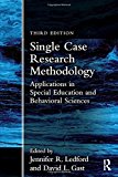 Single Case Research Methodology Applications in Special Education and Behavioral Sciences