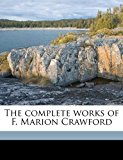 Complete Works of F Marion Crawford 2010 9781171606130 Front Cover