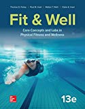 Fit & Well: Core Concepts and Labs in Physical Fitness and Wellness 13th 9781260397130 Front Cover