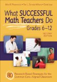 What Successful Math Teachers Do, Grades 6-12 80 Research-Based Strategies for the Common Core-Aligned Classroom cover art