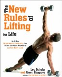 New Rules of Lifting for Life An All-New Muscle-Building, Fat-Blasting Plan for Men and Women Who Want to Ace Their Midlife Exams 2012 9781583335130 Front Cover