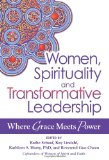 Women, Spirituality and Transformative Leadership Where Grace Meets Power cover art