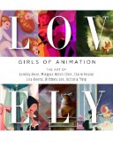 Lov - Ladies of Animation The Art of Lorelay Bovï¿½, Mingjue Helen Chen, Claire Keane, Lisa Keene, Brittney Lee and Victoria Ying  9781624650130 Front Cover