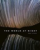 World at Night Spectacular Photographs of the Night Sky  9781781319130 Front Cover