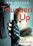 Toughen Up Get Fit with Zero Fuss 2009 9781906727130 Front Cover