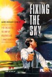Fixing the Sky The Checkered History of Weather and Climate Control cover art