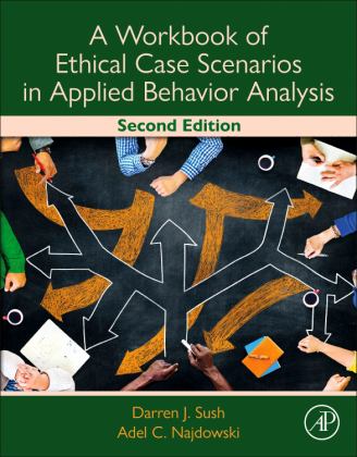 Workbook of Ethical Case Scenarios in Applied Behavior Analysis 2nd 9780323988131 Front Cover
