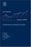Mathematical Statistical Physics Lecture Notes of the les Houches Summer School 2005 70th 9780444528131 Front Cover