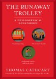 Trolley Problem, or Would You Throw the Fat Guy off the Bridge? A Philosophical Conundrum