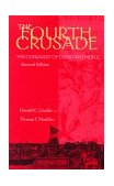 Fourth Crusade The Conquest of Constantinople 2nd 9780812217131 Front Cover