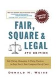 Fair, Square and Legal Safe Hiring, Managing and Firing Practices to Keep You and Your Company Out of Court cover art