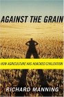 Against the Grain How Agriculture Has Hijacked Civilization cover art