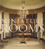 Miniature Rooms The Thorne Rooms at the Art Institute of Chicago 2nd 9780865592131 Front Cover