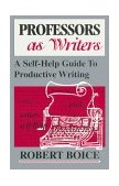 Professors As Writers A Self-Help Guide to Productive Writing cover art