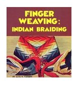Finger Weaving : Indian Braiding 1989 9780935741131 Front Cover
