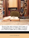 Traité de Mécanique Rationelle : Comprenant la Statique Comme Cas Particulier de la Mécanique ... 2010 9781147923131 Front Cover