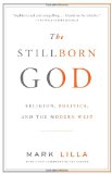 Stillborn God Religion, Politics, and the Modern West cover art