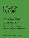 Italian Tutor: Grammar and Vocabulary Workbook (Learn Italian with Teach Yourself) Advanced Beginner to Upper Intermediate Course  9781444796131 Front Cover
