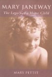 Mary Janeway The Legacy of a Home Child 2nd 2009 9781554884131 Front Cover