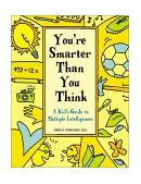 You're Smarter Than You Think A Kid's Guide to Multiple Intelligences cover art