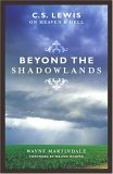 Beyond the Shadowlands C. S. Lewis on Heaven and Hell cover art