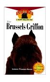 Brussels Griffon An Owner's Guide to a Happy Healthy Pet 1999 9781582450131 Front Cover