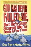 God Has Never Failed Me, but He's Sure Scared Me to Death a Few Times 1998 9781589196131 Front Cover