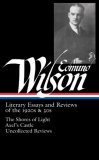 Edmund Wilson - Literary Essays and Reviews of the 1920s and 30s The Shores of Light; Axel's Castle; Uncollected Reviews  9781598530131 Front Cover