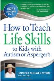 How to Teach Life Skills to Kids with Autism or Asperger's 2010 9781935274131 Front Cover