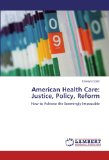 American Health Care Justice, Policy, Reform 2011 9783844332131 Front Cover
