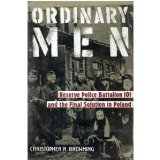 Ordinary Men Reserve Police Battalion 101 and the Final Solution in Poland  9780060190132 Front Cover