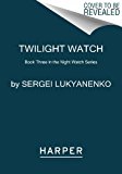 Twilight Watch Book Three  9780062310132 Front Cover