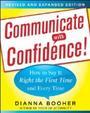 Communicate with Confidence, Revised and Expanded Edition: How to Say It Right the First Time and Every Time 