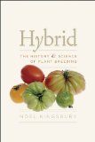 Hybrid The History and Science of Plant Breeding  9780226437132 Front Cover