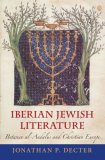 Iberian Jewish Literature Between Al-Andalus and Christian Europe 2007 9780253349132 Front Cover