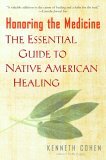 Honoring the Medicine The Essential Guide to Native American Healing cover art