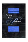 Driven into Paradise The Musical Migration from Nazi Germany to the United States  9780520214132 Front Cover