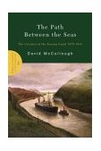 Path Between the Seas The Creation of the Panama Canal 1870-1914 2004 9780743262132 Front Cover