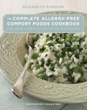 Complete Allergy-Free Comfort Foods Cookbook Every Recipe Is Free of Gluten, Dairy, Soy, Nuts, and Eggs 2013 9780762788132 Front Cover
