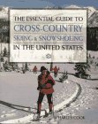 Essential Guide to Cross-Country Skiing and Snowshoeing in the United States 1997 9780805041132 Front Cover