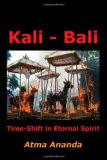 Kali - Bali Time-Shift in Eternal Spirit 2010 9781451588132 Front Cover