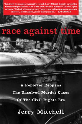 Race Against Time A Reporter Reopens the Unsolved Murder Cases of the Civil Rights Era  9781451645132 Front Cover
