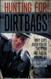 Hunting for 'Dirtbags' Why Cops Over-Police the Poor and Racial Minorities cover art