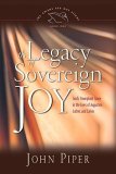 Legacy of Sovereign Joy God's Triumphant Grace in the Lives of Augustine, Luther, and Calvin cover art